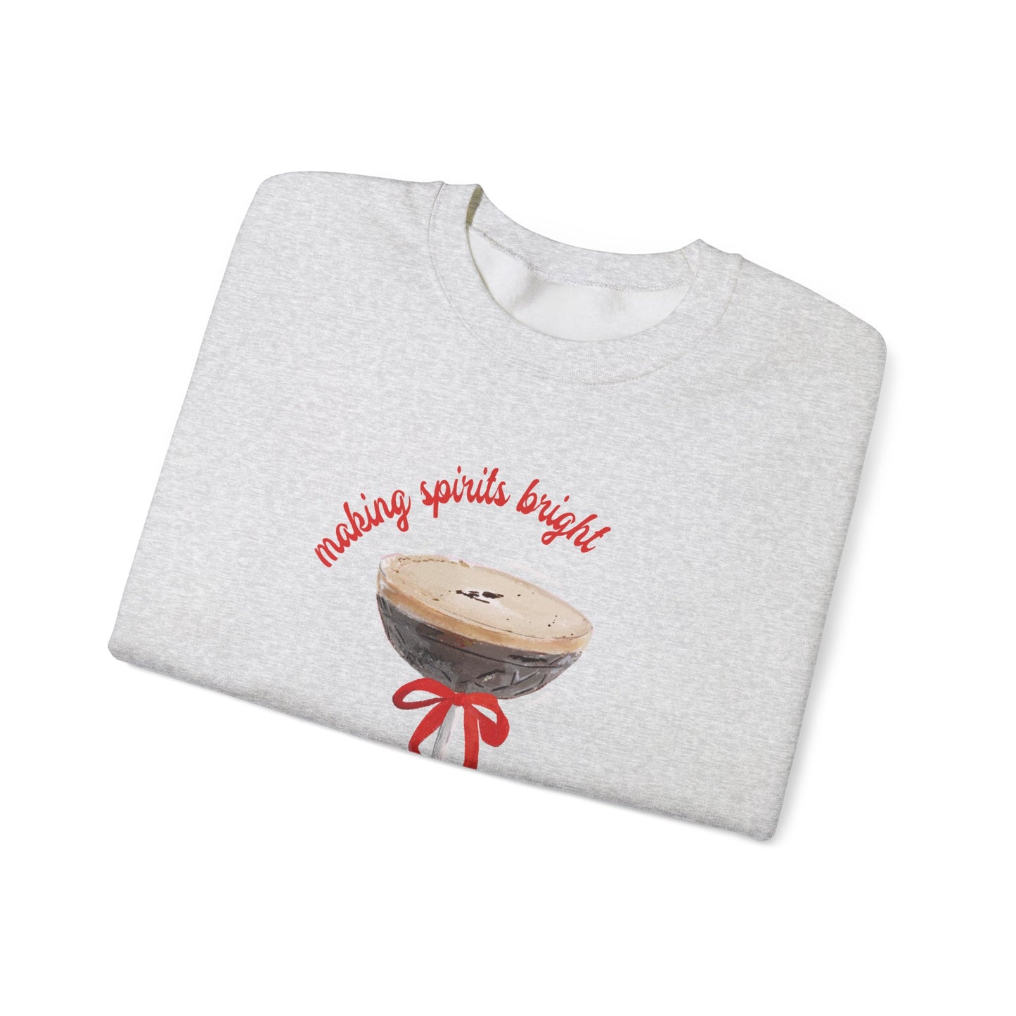 MAKING SPIRITS BRIGHT - Crewneck