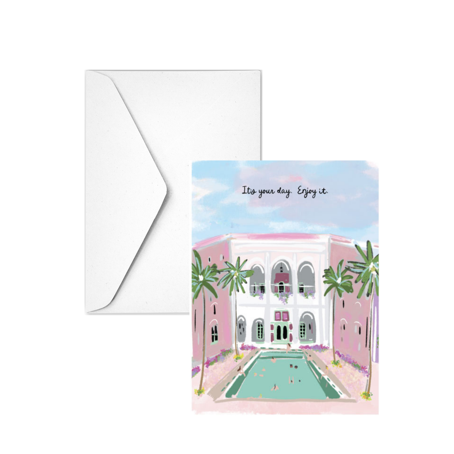 IT'S YOUR DAY. ENJOY IT - Note Card