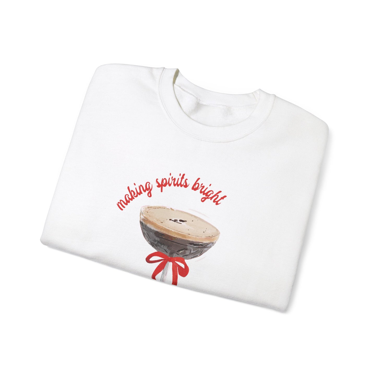 MAKING SPIRITS BRIGHT - Crewneck