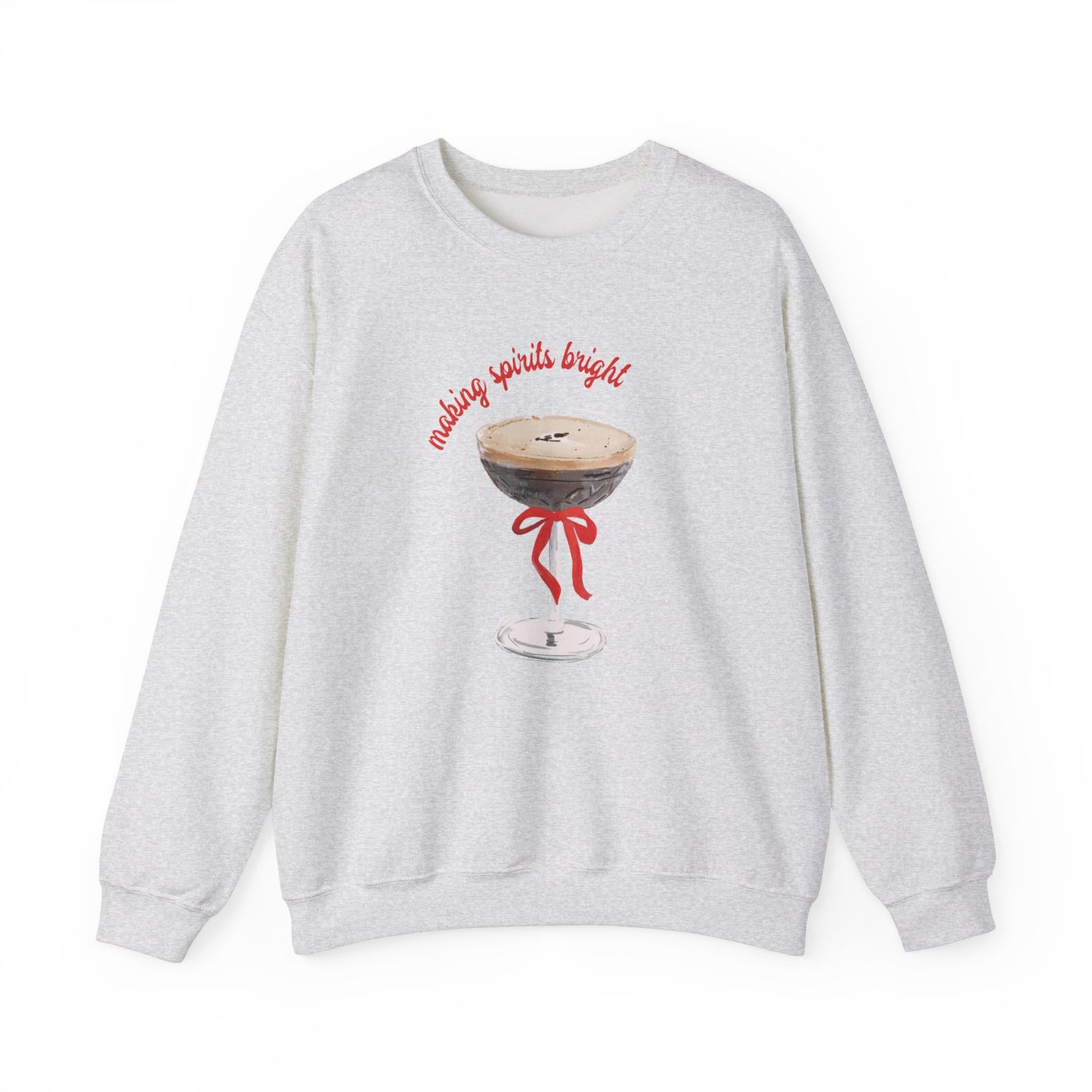 MAKING SPIRITS BRIGHT - Crewneck