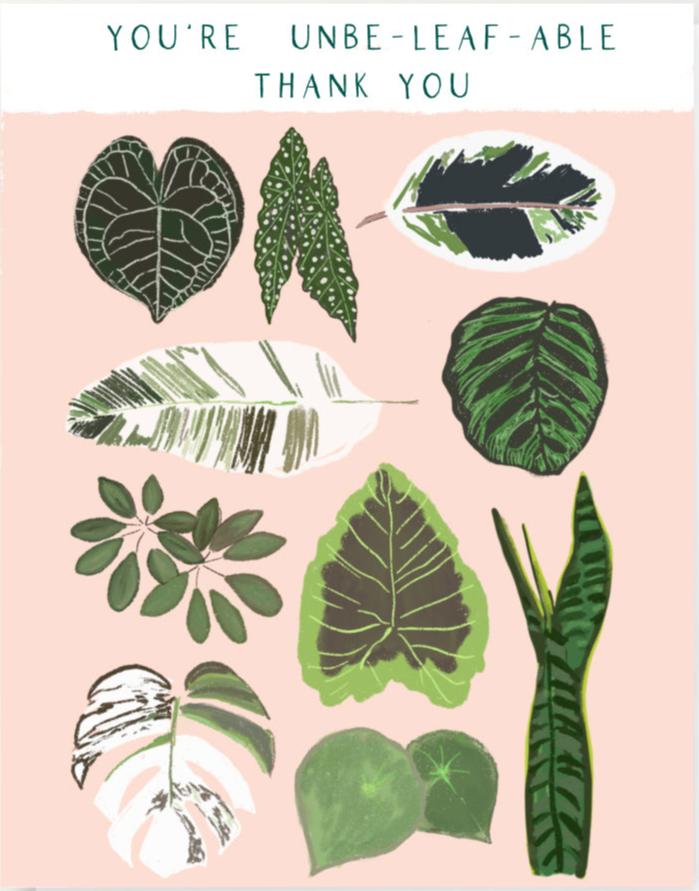 YOU'RE UN-BE-LEAF-ABLE - Note Card