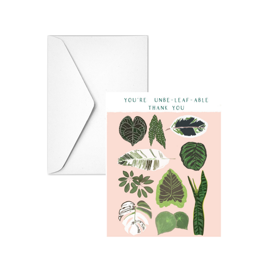YOU'RE UN-BE-LEAF-ABLE - Note Card